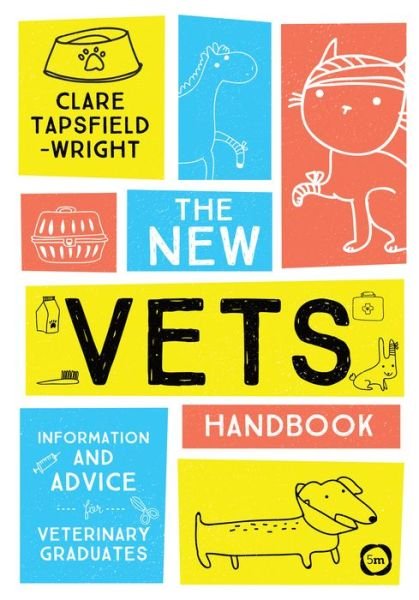 Cover for Clare Tapsfield-Wright · The New Vet's Handbook: Information and Advice for Veterinary Graduates - Veterinary Careers (Paperback Book) (2018)