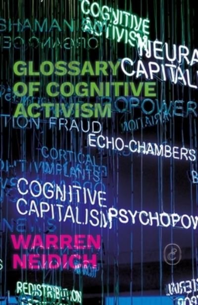 Cover for Warren Neidich · Glossary of Cognitive Activism: For a Not so Distant Future (Paperback Book) [4 Enlarged edition] (2023)