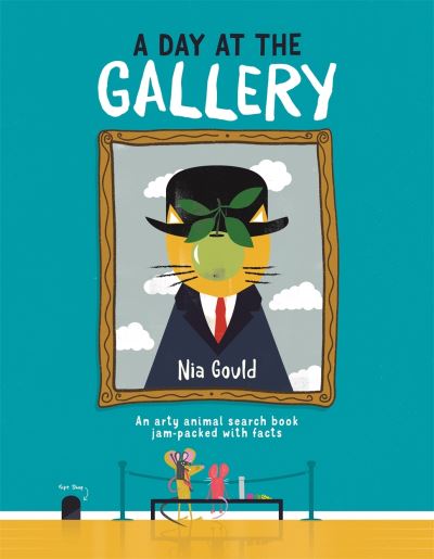 A Day at the Gallery: An arty animal search book jam-packed with facts - Nia Gould - Kirjat - Michael O'Mara Books Ltd - 9781912785360 - torstai 8. huhtikuuta 2021