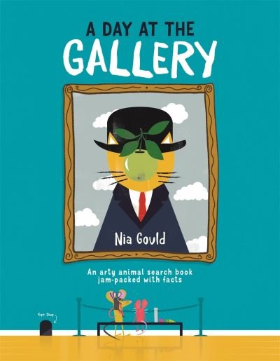 Cover for Nia Gould · A Day at the Gallery: An arty animal search book jam-packed with facts (Gebundenes Buch) (2021)