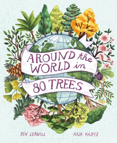 Cover for Ben Lerwill · Around the World in 80 Trees - Around the World in 80 (Inbunden Bok) (2022)