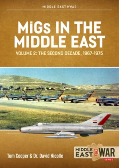 Cover for David Nicolle · Migs in the Middle East, Volume 2: The Second Decade, 1967-1975 - Middle East@War (Pocketbok) (2021)