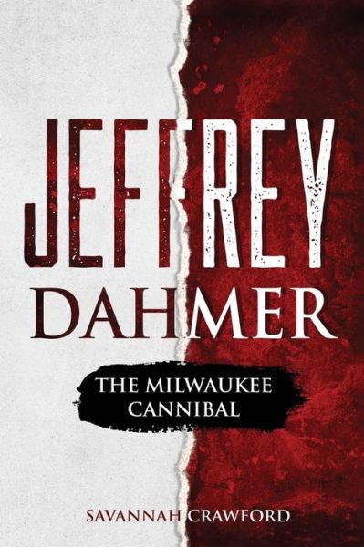 Cover for Savannah Crawford · Jeffrey Dahmer: The Milwaukee Cannibal (Paperback Book) (2021)