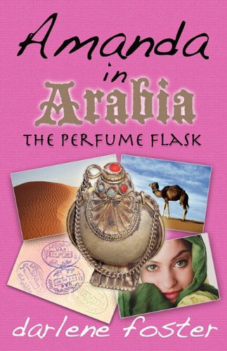 Cover for Darlene Foster · Amanda in Arabia: The Perfume Flask (Paperback Book) (2010)