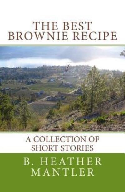 Cover for B Heather Mantler · The Best Brownie Recipe (Paperback Book) (2017)