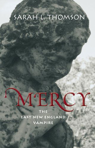 Cover for Sarah L. Thomson · Mercy: the Last New England Vampire (Paperback Book) (2011)