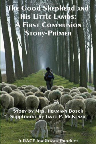 Cover for Mrs Hermann Bosch · The Good Shepherd and His Little Lambs Study Edition: a First Communion Story-primer (Paperback Book) (2010)