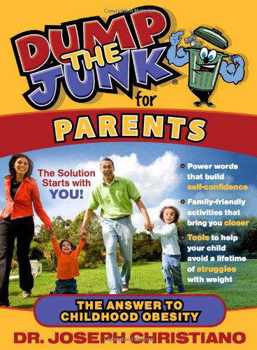 Cover for Joseph Christiano · Dump the Junk for Parents: The Answer to Childhood Obesity (Paperback Book) [New edition] (2010)