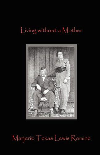 Cover for Marjerie Texas Lewis Romine · Living Without a Mother (Paperback Book) (2011)