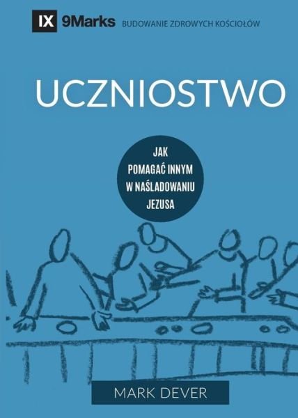 Cover for Mark Dever · Uczniostwo (Discipling) (Polish) (Paperback Book) (2019)