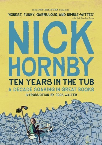 Ten Years in the Tub - Nick Hornby - Livres - McSweeney's, Believer Books - 9781940450360 - 30 septembre 2014