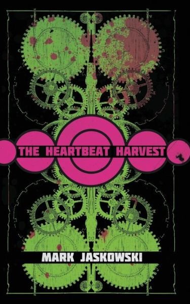 Cover for Mark Jaskowski · The Heartbeat Harvest (Paperback Book) (2017)