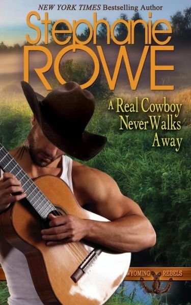 Cover for Stephanie Rowe · A Real Cowboy Never Walks Away (Paperback Book) (2016)