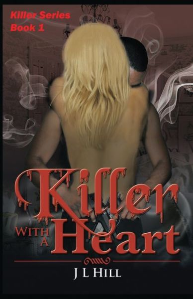 Cover for J L Hill · Killer With A Heart - Killer (Paperback Book) (2020)