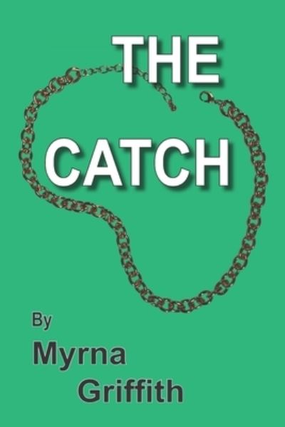 Cover for Myrna Griffith · The Catch (Paperback Book) (2019)