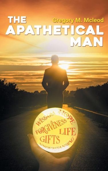 Cover for Gregory McLeod · The Apathetical Man (Hardcover Book) (2019)