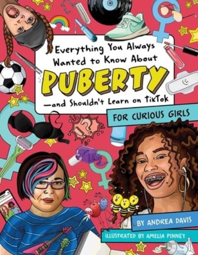 Cover for Andrea Davis · Everything You Always Wanted to Know About Puberty - and Shouldn't Learn on TikTok: For Curious Girls (Taschenbuch) (2022)