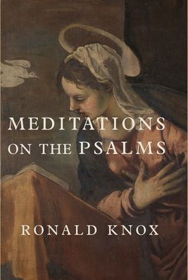 Cover for Ronald Arbuthnott Knox · Meditations on the Psalms (Book) (2023)