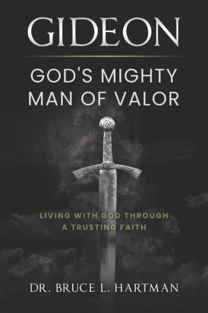 Cover for Bruce L Hartman · Gideon, God's Mighty Man of Valor (Pocketbok) (2022)