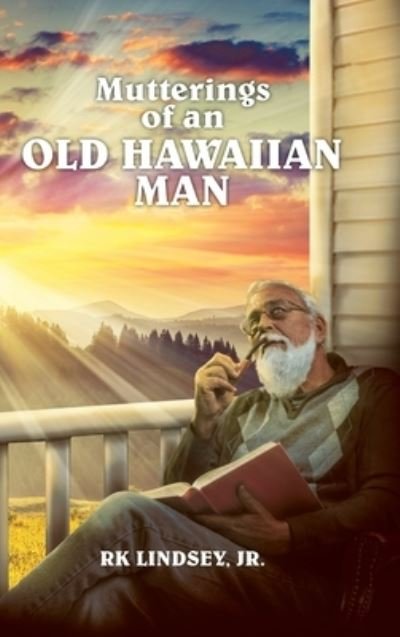 Cover for Rk Lindsey · Mutterings of an Old Hawaiian Man (Bok) (2023)