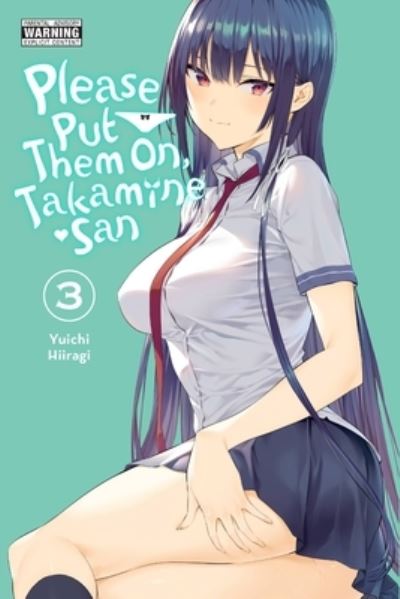 Cover for Yuichi Hiiragi · Please Put Them On, Takamine-san, Vol. 3 - PLEASE PUT THEM ON TAKAMINE SAN GN (Pocketbok) (2022)