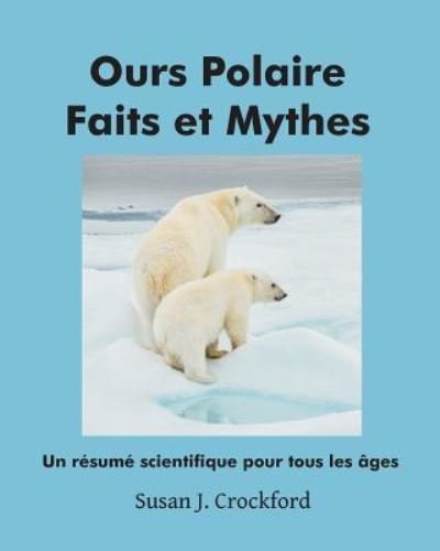 Cover for Susan J Crockford · Ours Polaire Faits et Mythes (Paperback Book) (2017)