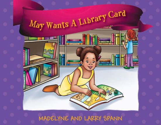 Cover for Madelyne Spann · May Wants a Library Card (Book) (2023)