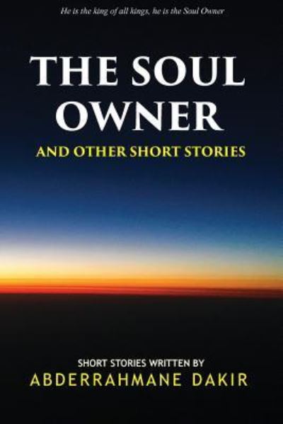 Cover for Abderrahmane Dakir · The Soul Owner and Other Short Stories (Pocketbok) (2017)