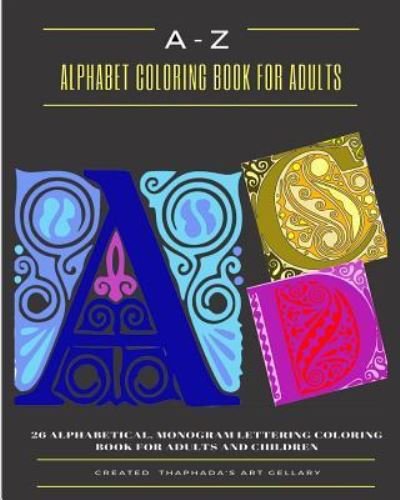A-Z Alphabet Coloring Book for Adults - Thaphada Coloring Book - Bøger - Createspace Independent Publishing Platf - 9781979115360 - 25. oktober 2017