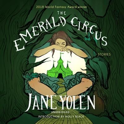 The Emerald Circus Lib/E - Jane Yolen - Muzyka - Blackstone Publishing - 9781982650360 - 2 kwietnia 2019