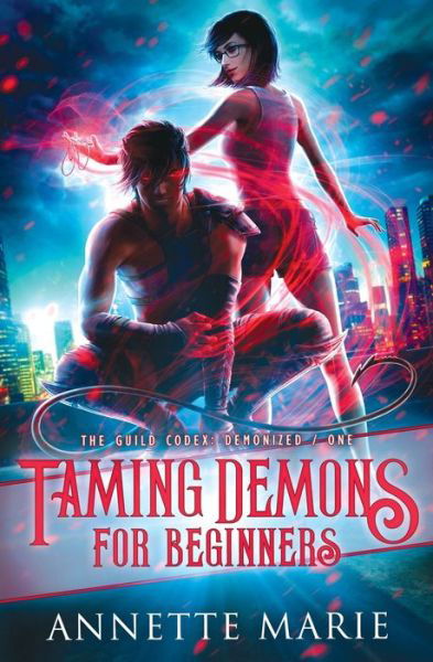 Cover for Annette Marie · Taming Demons for Beginners - The Guild Codex: Demonized (Pocketbok) (2019)