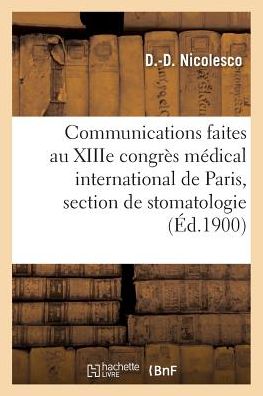 Cover for Nicolesco · Communications Faites Au Xiiie Congres Medical International de Paris, Section de Stomatologie (Paperback Book) (2017)