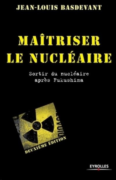Cover for Jean-Louis Basdevant · Maitriser le nucleaire (Taschenbuch) (2012)