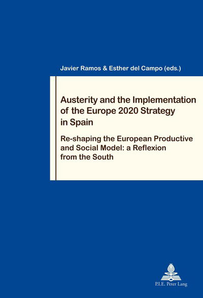 Cover for Austerity and the Implementation of the Europe 2020 Strategy in Spain: Re-shaping the European Productive and Social Model: a Reflexion from the South - Travail et Societe / Work and Society (Taschenbuch) [New edition] (2017)
