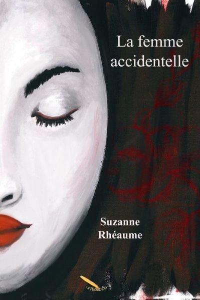 Cover for Suzanne Rheaume · La femme accidentelle (Paperback Book) (2016)