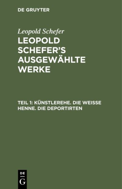Cover for Leopold Schefer · Knstlerehe. Die Weie Henne. Die Deportirten (N/A) (1901)