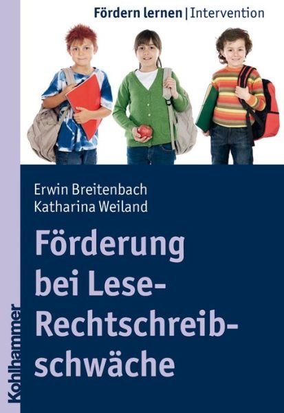 Cover for Katharina Weiland · Forderung Bei Lese-rechtschreibschwache (Fordern Lernen) (German Edition) (Taschenbuch) [German edition] (2010)