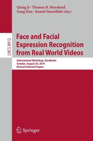 Cover for Quiang Ji · Face and Facial Expression Recognition from Real World Videos: International Workshop, Stockholm, Sweden, August 24, 2014, Revised Selected Papers - Image Processing, Computer Vision, Pattern Recognition, and Graphics (Pocketbok) [2015 edition] (2015)