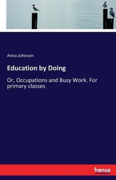 Cover for Anna Johnson · Education by Doing (Paperback Book) (2017)