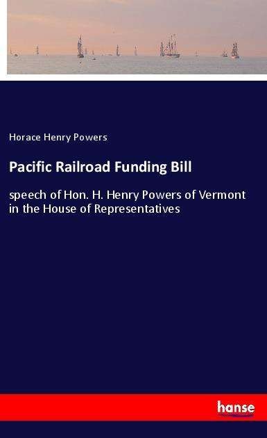 Cover for Powers · Pacific Railroad Funding Bill (Bog)
