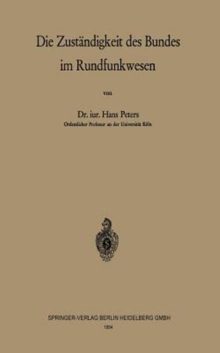 Cover for H Peters · Die Zustandigkeit Des Bundes Im Rundfunkwesen (Taschenbuch) [German edition] (1954)