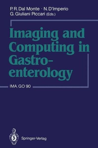 Cover for P R Dal Monte · Imaging and Computing in Gastroenterology: IMA.GO 90 (Paperback Book) (1991)