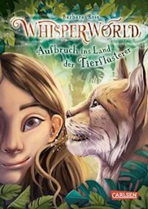 Cover for Barbara Rose · Whisperworld 1: Aufbruch ins Land der Tierflüsterer (Hardcover bog) (2022)