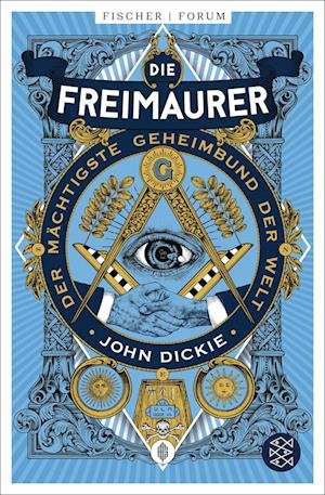 Cover for John Dickie · Die Freimaurer  Der mächtigste Geheimbund der Welt (Buch) (2023)