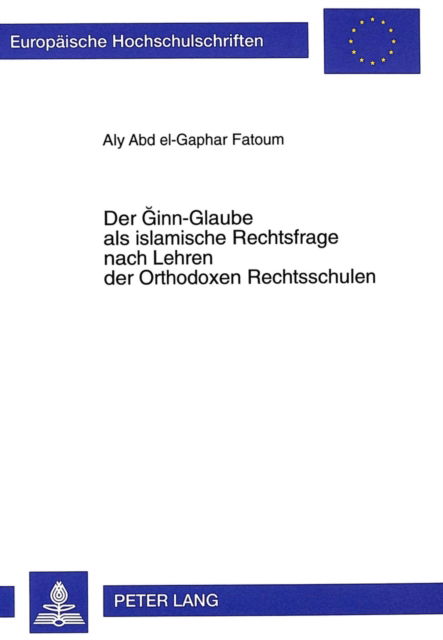 Cover for Fatoum Aly Fatoum · Der Ginn-Glaube als islamische Rechtsfrage nach Lehren der Orthodoxen Rechtsschulen (Paperback Book) (1999)