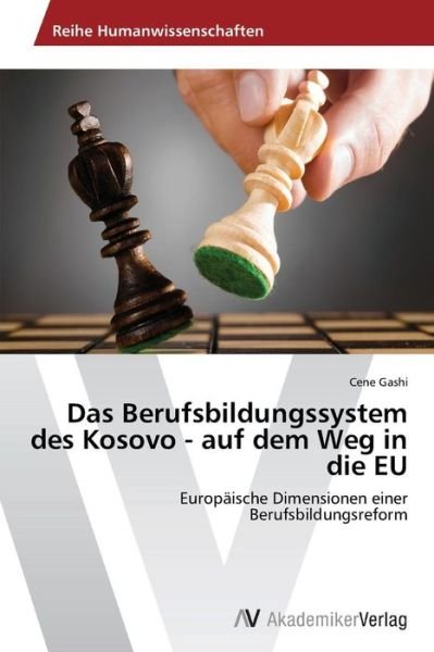Cover for Cene Gashi · Das Berufsbildungssystem Des Kosovo - Auf Dem Weg in Die Eu: Europäische Dimensionen Einer Berufsbildungsreform (Taschenbuch) [German edition] (2014)
