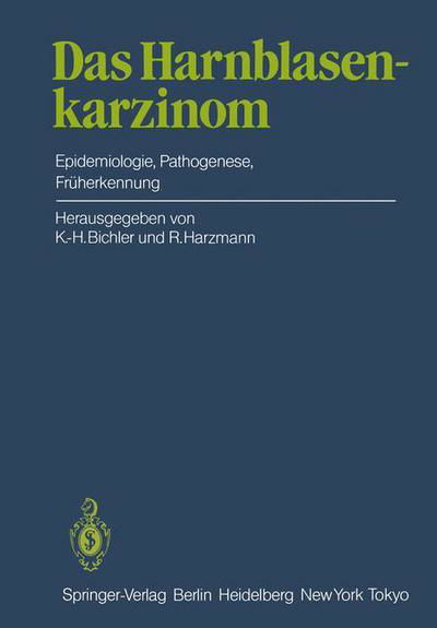 Harnblasenkarzinom - K -h Bichler - Bücher - Springer-Verlag Berlin and Heidelberg Gm - 9783642695360 - 6. Dezember 2011