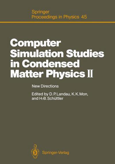 Cover for David P Landau · Computer Simulation Studies in Condensed Matter Physics II: New Directions Proceedings of the Second Workshop, Athens, GA, USA, February 20-24, 1989 - Springer Proceedings in Physics (Paperback Book) [Softcover reprint of the original 1st ed. 1990 edition] (2011)