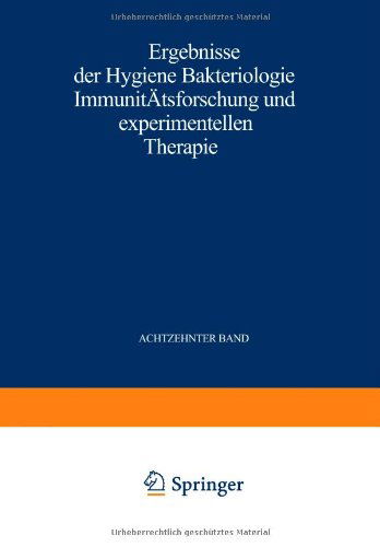 Cover for Wolfgang Weichardt · Ergebnisse Der Hygiene Bakteriologie Immunitatsforschung Und Experimentellen Therapie: Fortsetzung Des Jahresberichts UEber Die Ergebnisse Der Immunitatsforschung. Achtzehnter Band (Paperback Bog) [Softcover Reprint of the Original 1st 1936 edition] (1936)