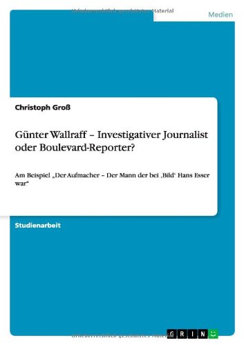 Günter Wallraff   Investigativer J - Groß - Libros - GRIN Verlag - 9783656089360 - 29 de diciembre de 2011